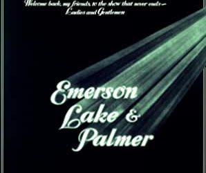 „Welcome Back, My Friends, To The Show That Never Ends“ – Ladies And Gentlemen Emerson, Lake & Palmer