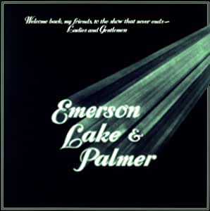 „Welcome Back, My Friends, To The Show That Never Ends“ – Ladies And Gentlemen Emerson, Lake & Palmer